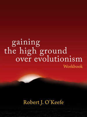 cover image of Gaining the High Ground over Evolutionism--Workbook